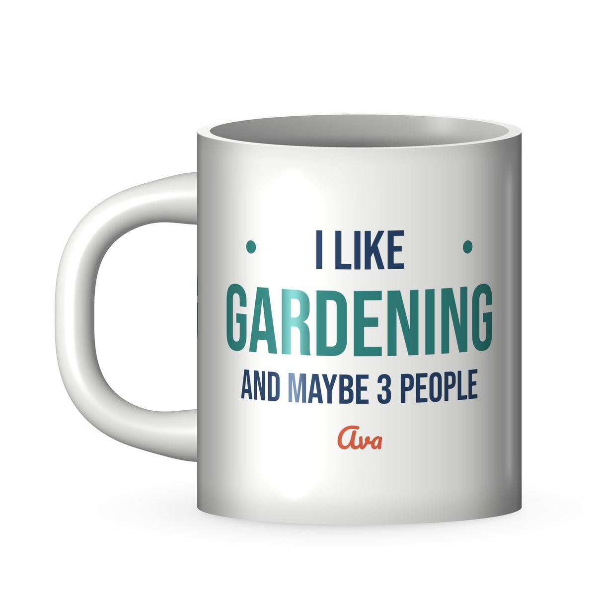 White 11oz I like and maybe 3 people mug with GARDENING as the hobby and the name Ava