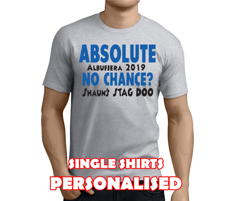 Absolute No Chance Black Custom Stag T-Shirt - Any Name - Party Tee