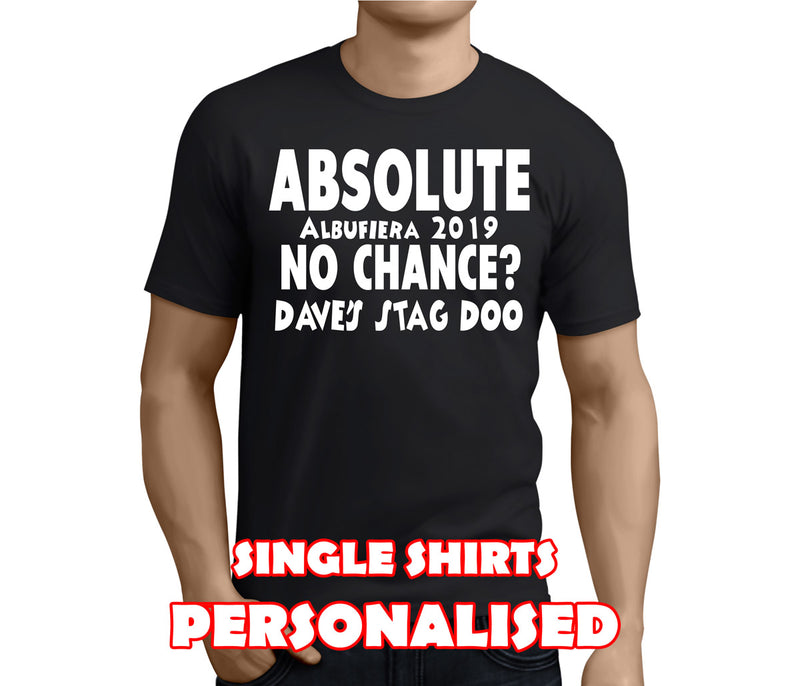 Absolute No Chance White Custom Stag T-Shirt - Any Name - Party Tee
