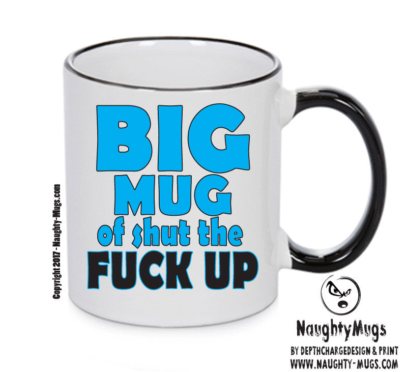 BIG MUG OF SHUT THE FUCK UP BLUE FUNNY MUG Mug Adult Mug Gift