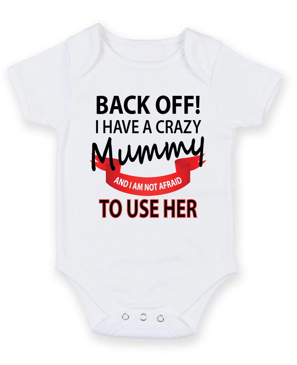 Back Off I Have A Crazy Mummy Personalised Baby Boy Girl Unisex Short Sleeve Bodysuit