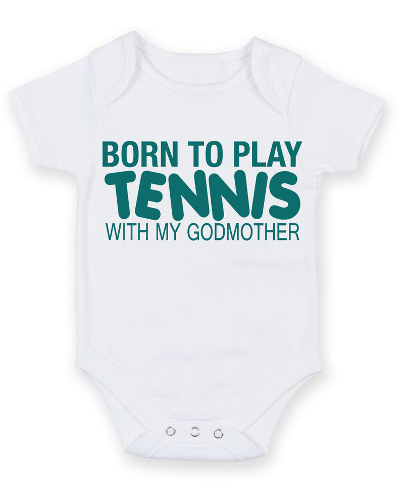 Born to Play Tennis with My Godmother Baby Grow Bodysuit