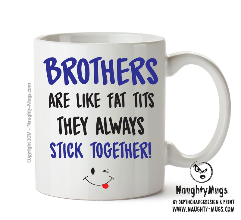 Brothers Are Like Fat Tits - Adult Mug