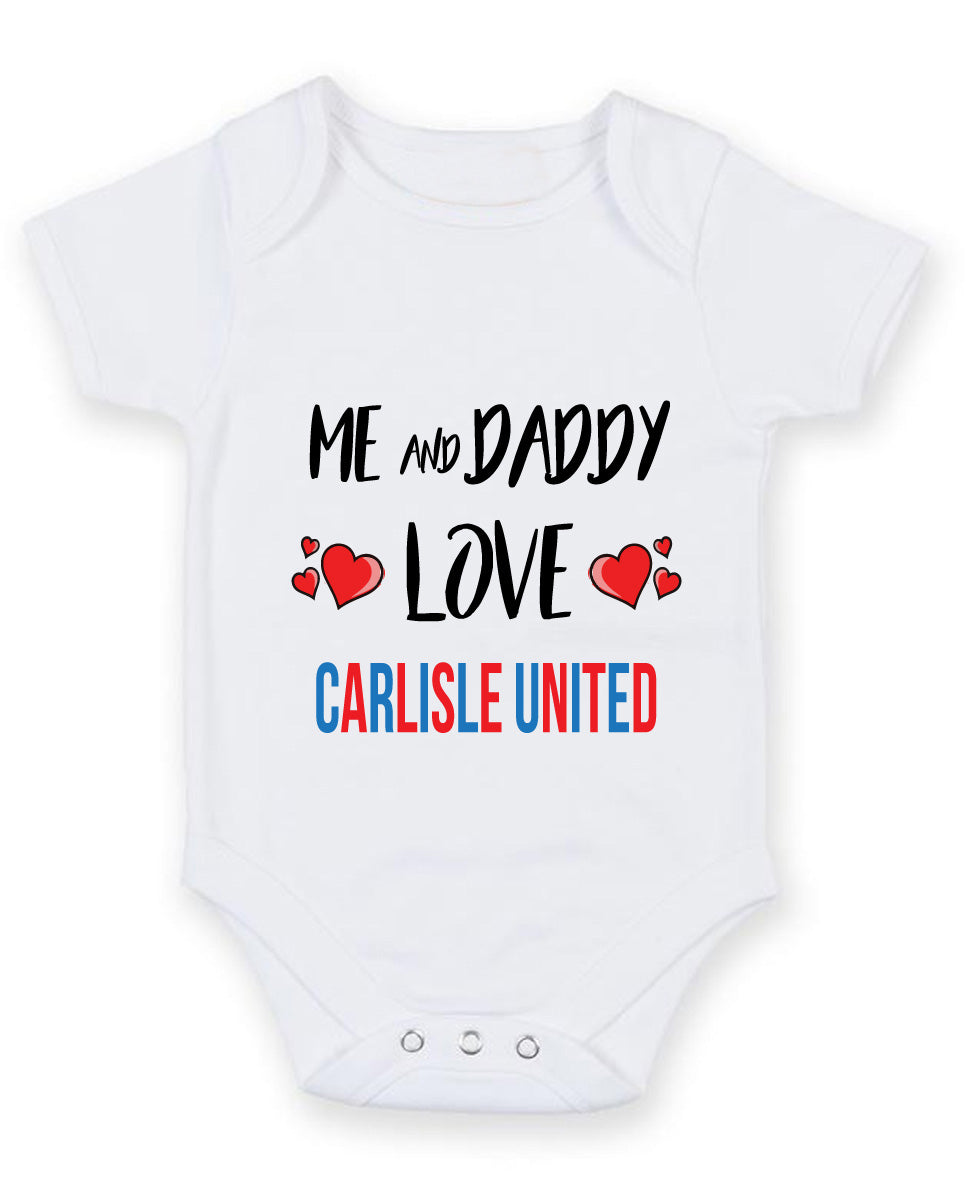 Me and Daddy Love CARLISLE UNITED Personalised FOOTBALL TEAM Baby Grow