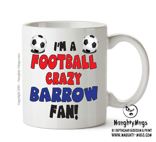 Crazy Barrow Fan Football Crazy Mug Adult Mug Office Mug