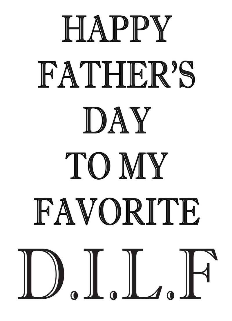 HAPPY FATHER'S DAY TO MY FAVORITE D.I.L.F.! RUDE NAUGHTY INSPIRED Adult Personalised Birthday Card
