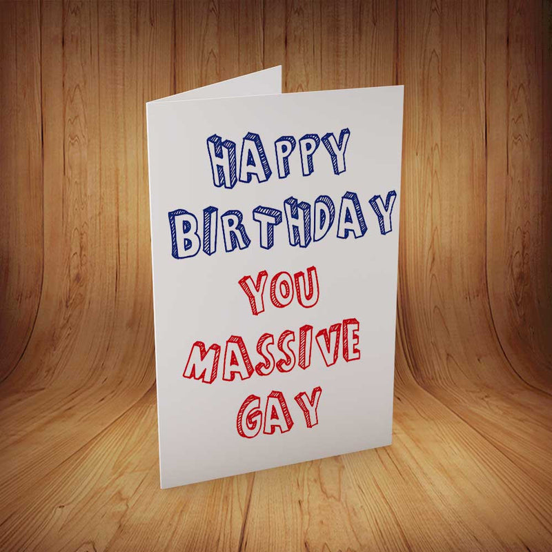 Happy Birthday You Massive Gay INSPIRED Adult Personalised Birthday Card Birthday Card