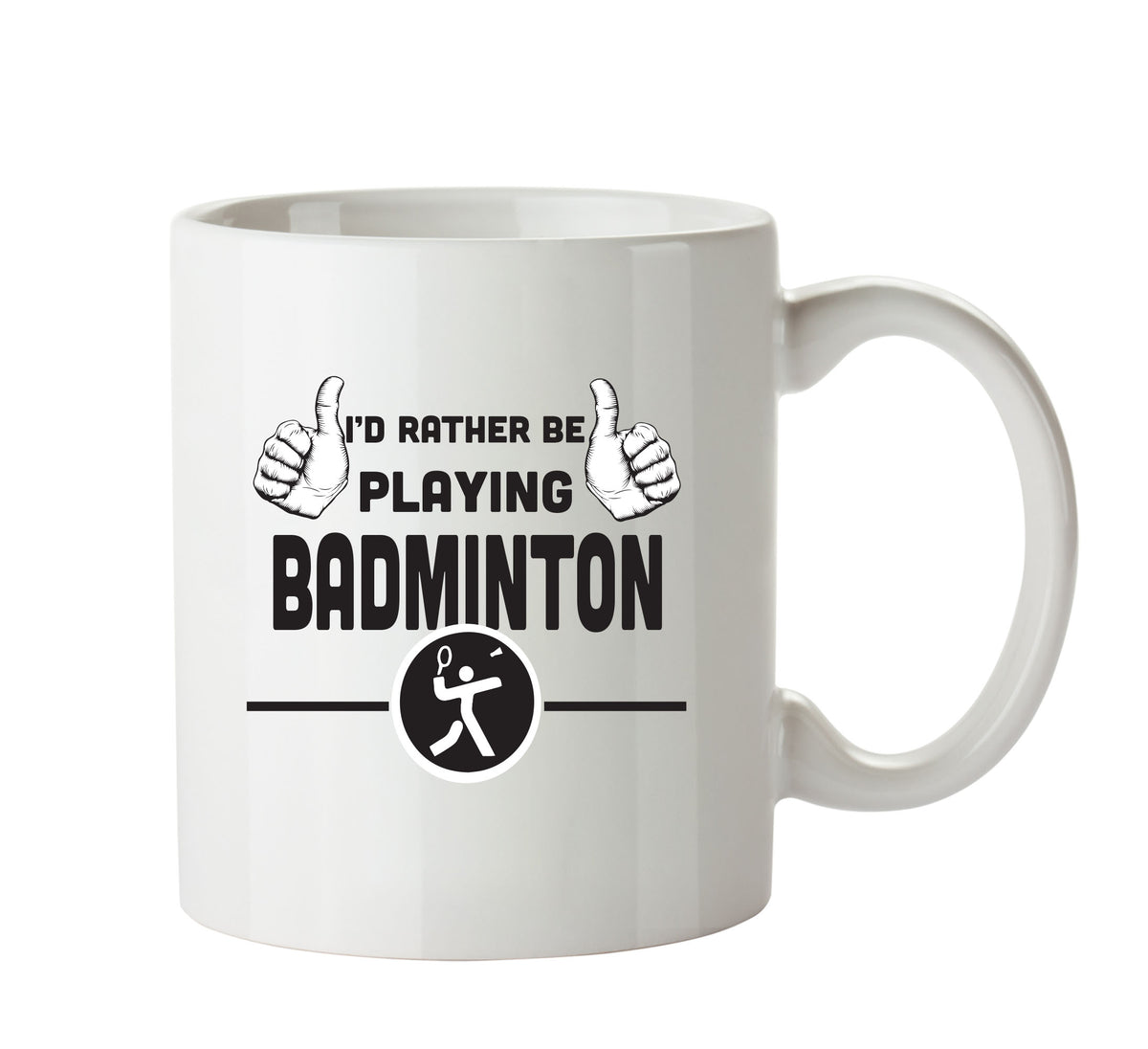 I'd Rather Be PLAYING BADMINGTON Personalised ADULT OFFICE MUG – printed mug product image 1