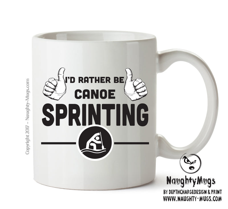 I'd Rather Be CANOE SPRINTING Personalised ADULT OFFICE MUG