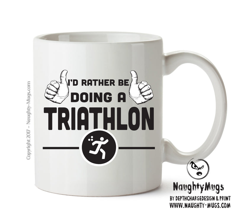 I'd Rather Be Doing A Triathlon Personalised ADULT OFFICE MUG