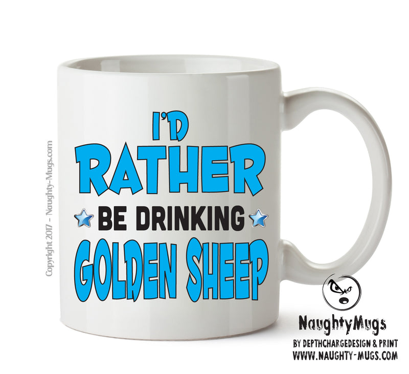I'd Rather Be DRINKING A PINT Of Golden Sheep Personalised ADULT OFFICE MUG