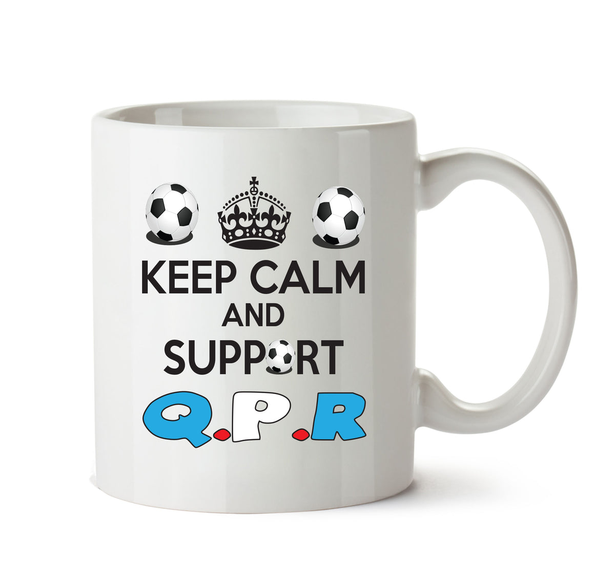Keep Calm And Support QPR Mug Football Mug Adult Mug Office Mug – printed mug product image 1