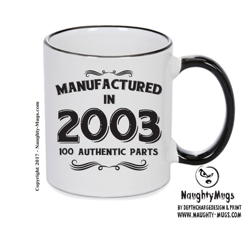 Manufactured In 2003 Printed Mug - Personalised Mug Cup Funny Novelty