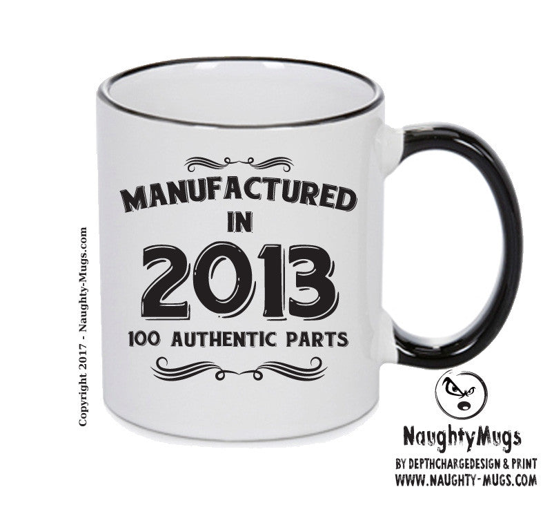 Manufactured In 2013 Printed Mug - Personalised Mug Cup Funny Novelty
