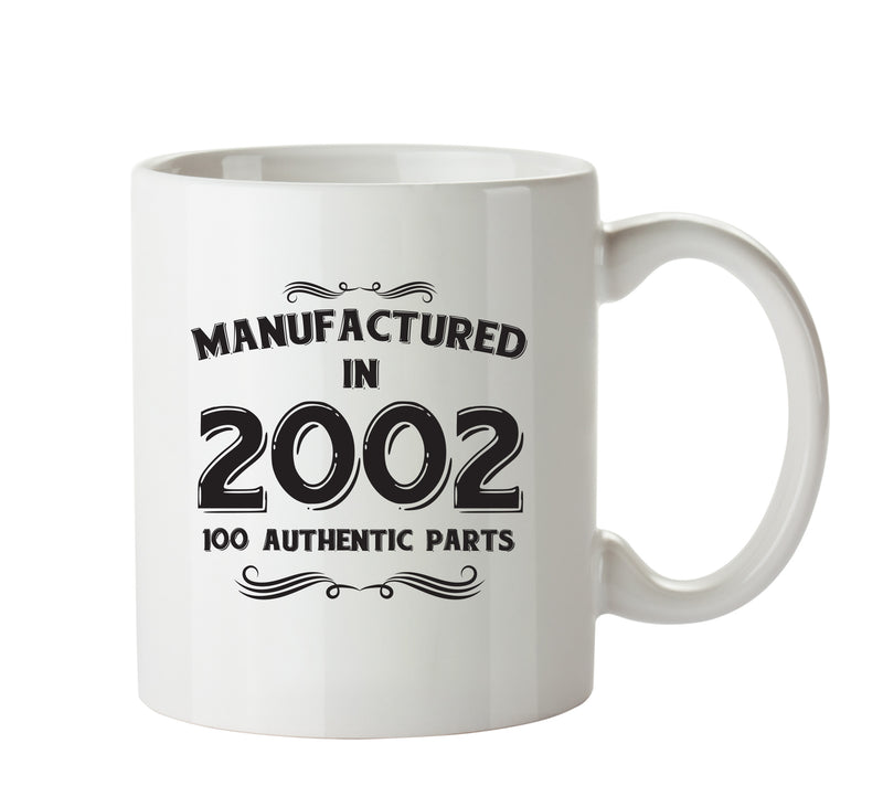 Manufactured In 2002 Printed Mug - Personalised Mug Cup Funny Novelty