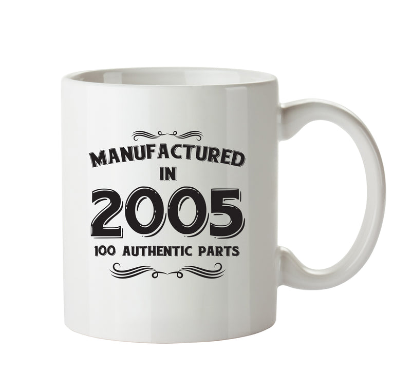 Manufactured In 2005 Printed Mug - Personalised Mug Cup Funny Novelty