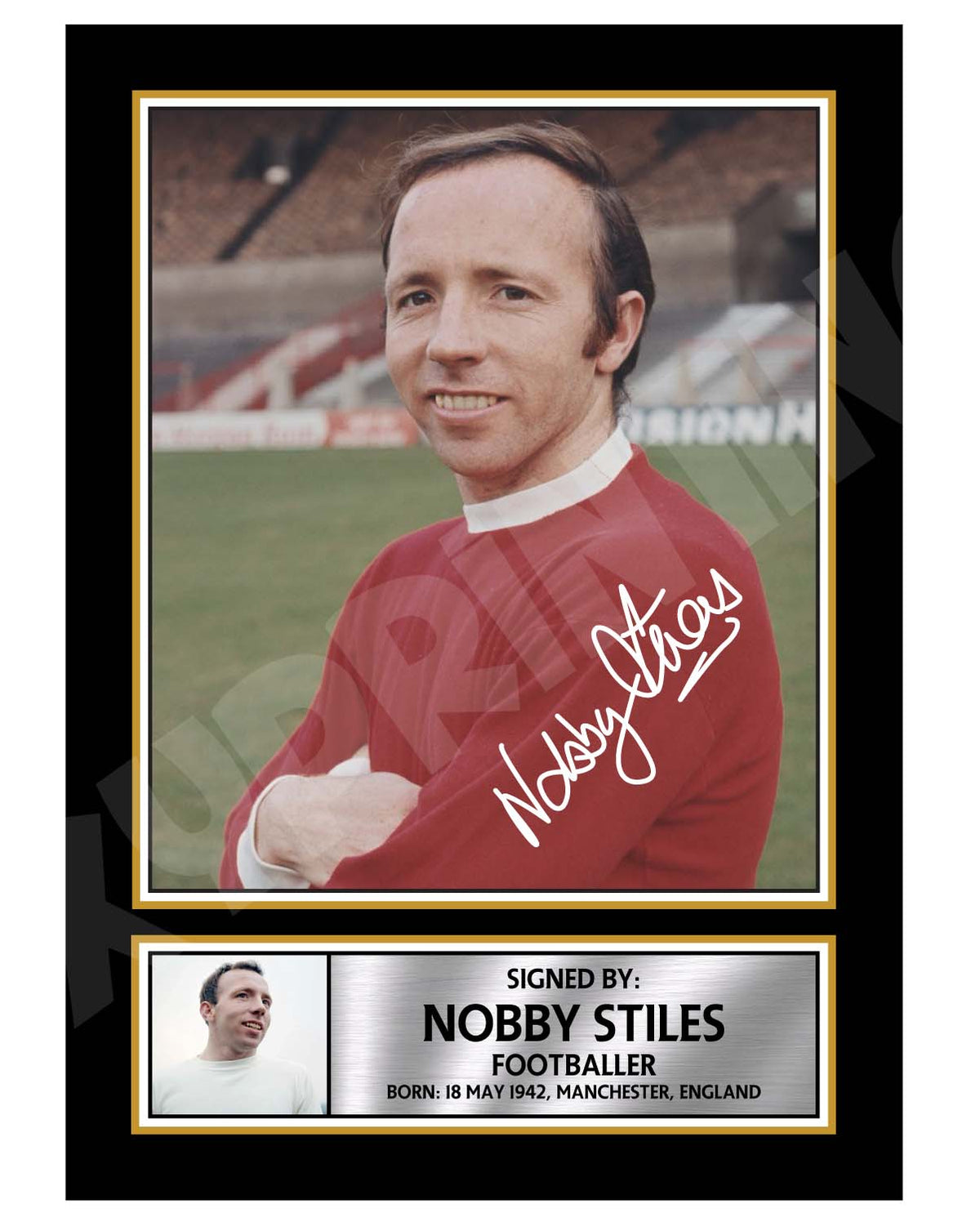 NOBBY STILES 2 Football Player Printed Signature Print – Nobby Stiles 2 Football Player Printed Signature Print – A1 Print Only