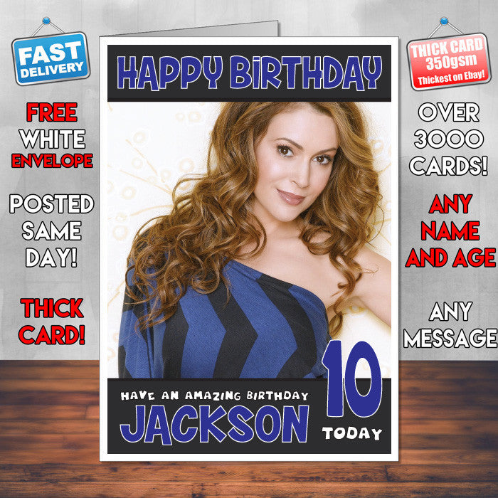 Personalised Alyssa Milano 4 INSPIRED THEME Celebrity Birthday Card (SA)