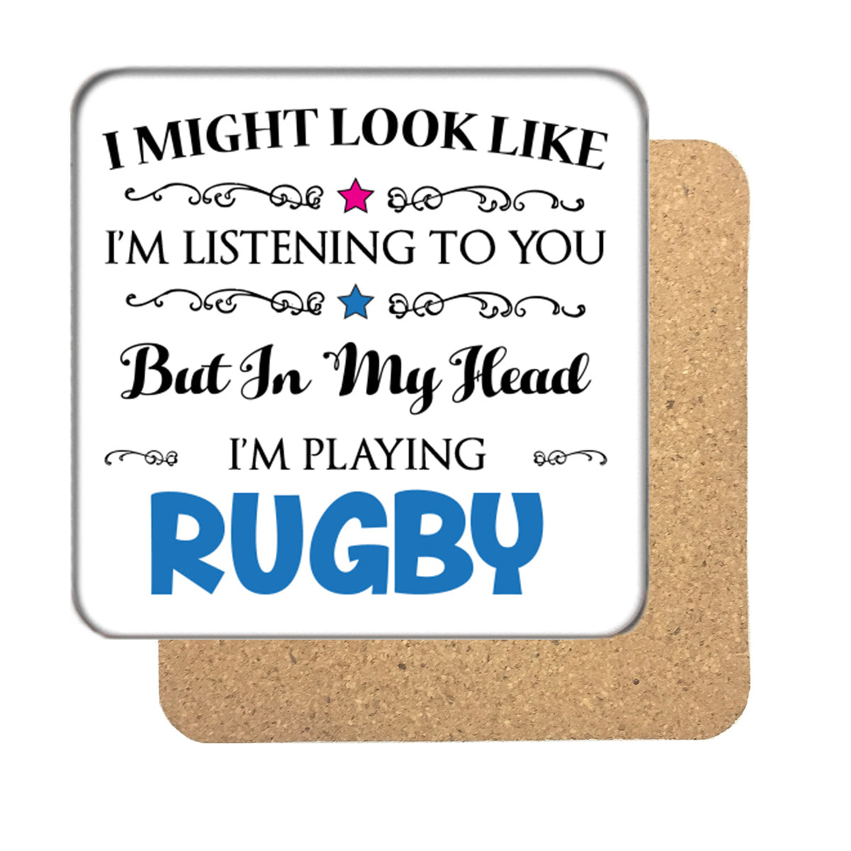 I may look like I'm listening to you but... (Rugby) Drinks Coaster – I may look like I'm listening to you but... Rugby Drinks Coaster