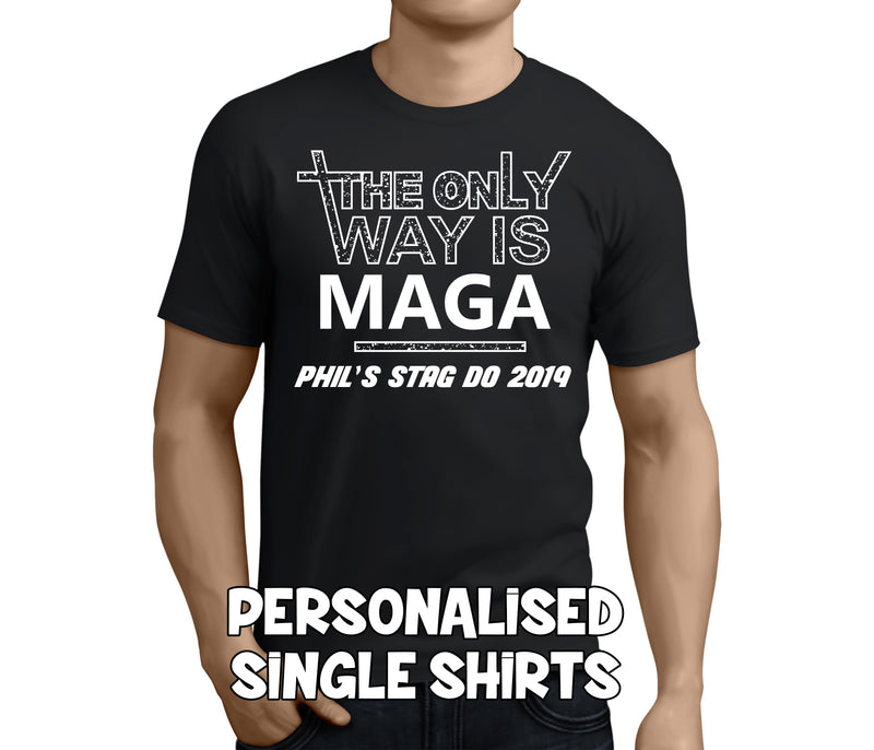 The Only Way Is Maga White Custom Stag T-Shirt - Any Name - Party Tee