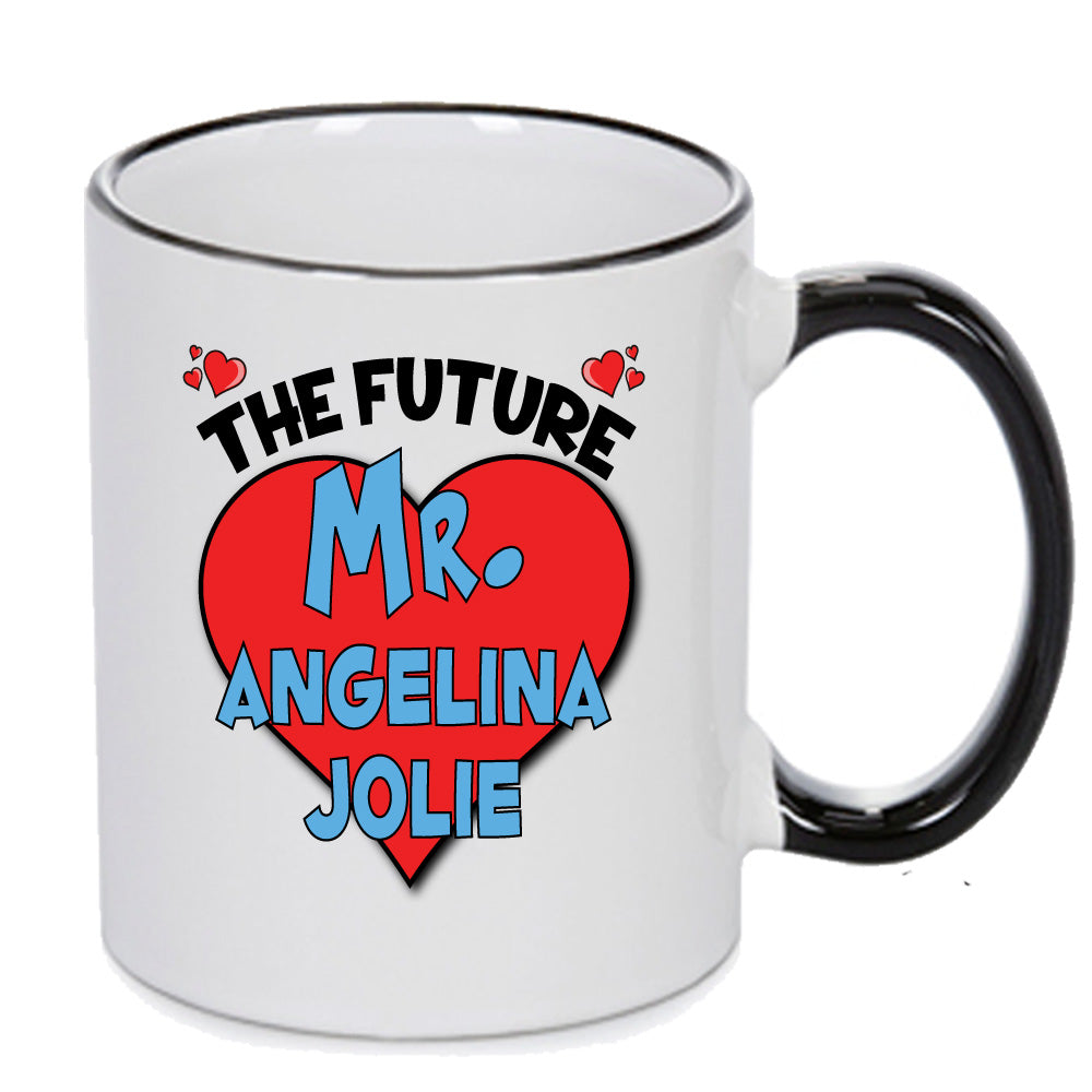 The Future Mr. Angelina Jolie Mug - Celebrity Mug
