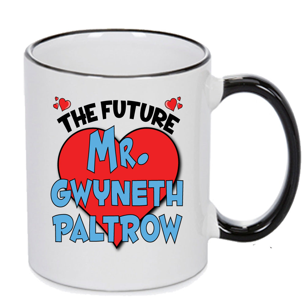 The Future Mr. Gwyneth Paltrow Mug - Celebrity Mug