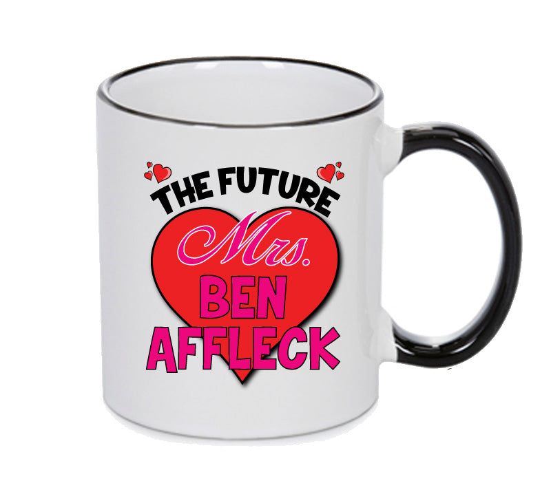 BLACK MUG - The Future Mrs BEN AFFLECK mug - Celebrity Mug