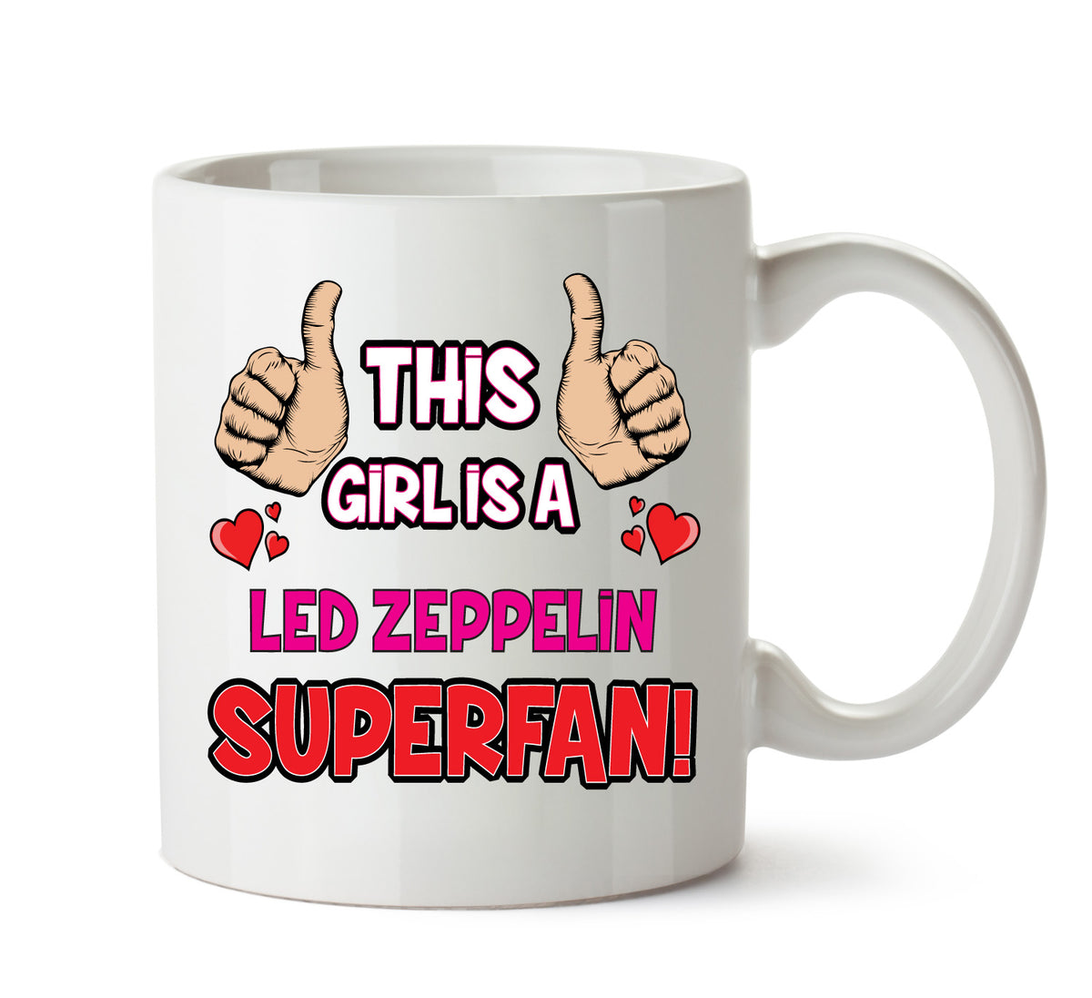 This Girl is a Led Zeppelin SUPERFAN Printed Mug – This Girl Is A Led Zeppelin Superfan mug – 11oz ceramic slogan mug