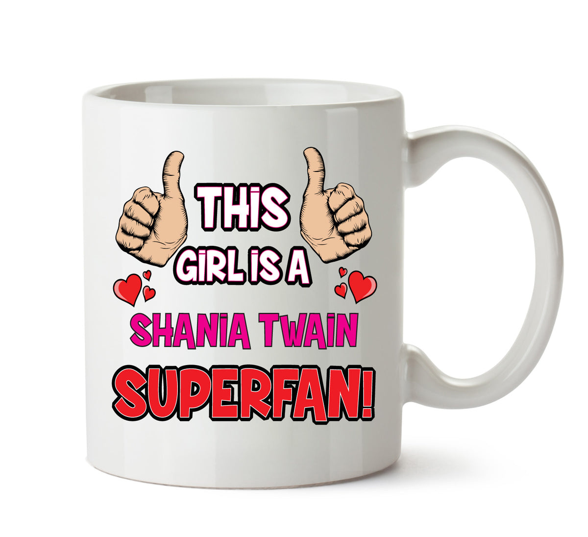 This Girl is a Shania Twain SUPERFAN Printed Mug – This Girl Is A Shania Twain Superfan mug – 11oz ceramic slogan mug