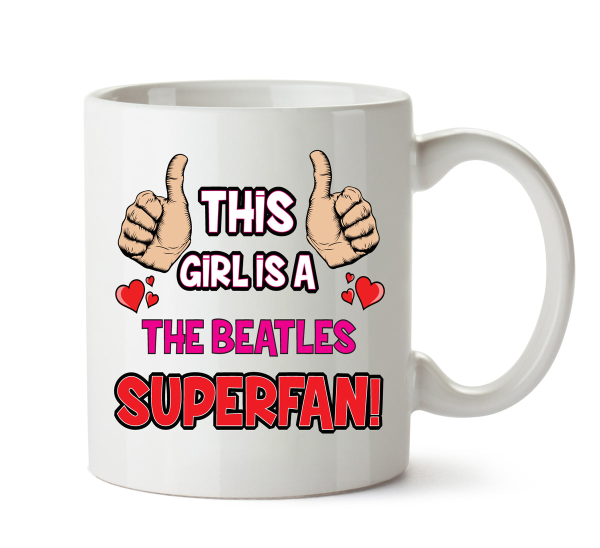 This Girl is a Beatles SUPERFAN Printed Mug – This Girl Is A Beatles Superfan mug – 11oz ceramic slogan mug