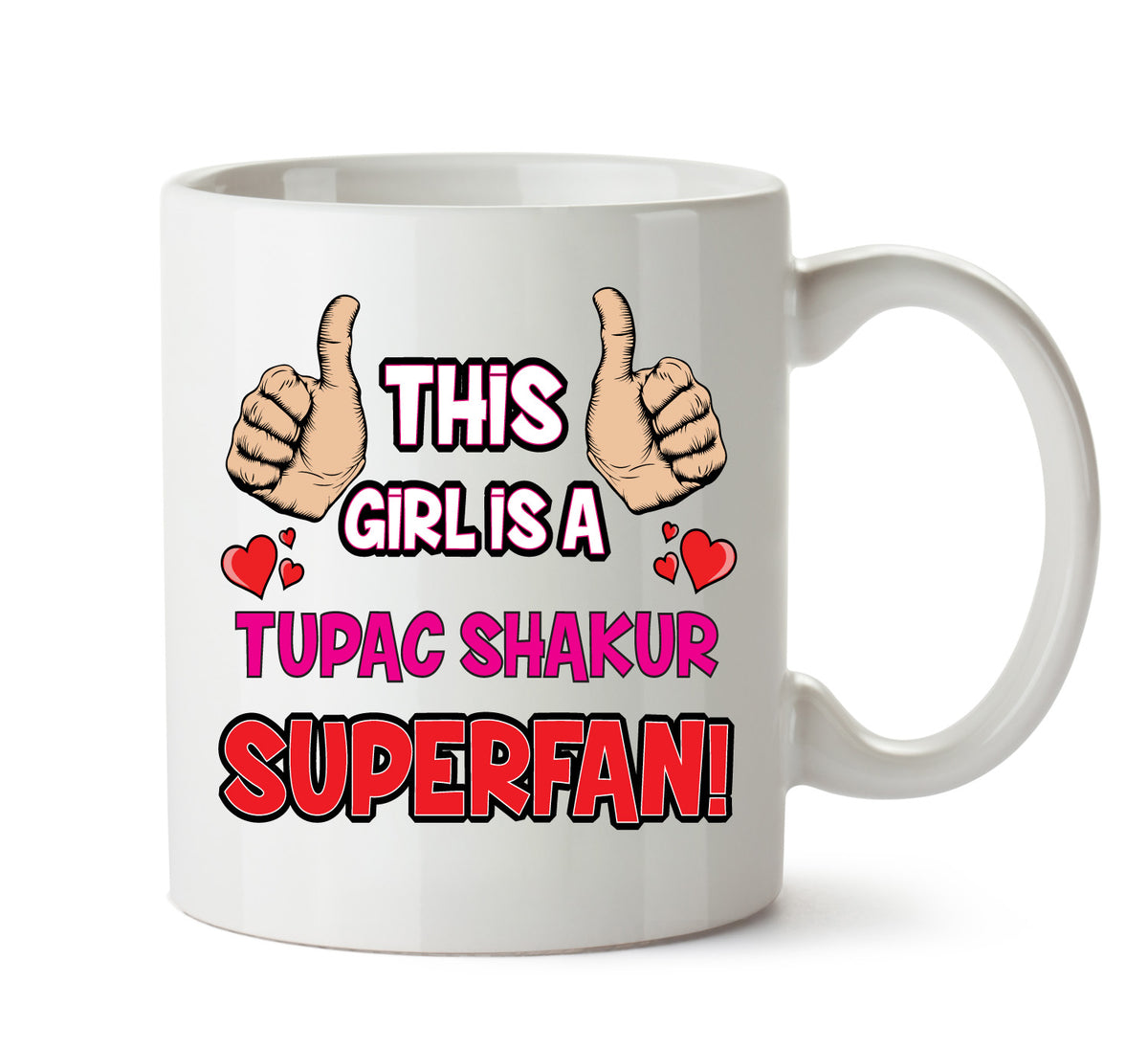 This Girl is a Tupac Shakur SUPERFAN Printed Mug