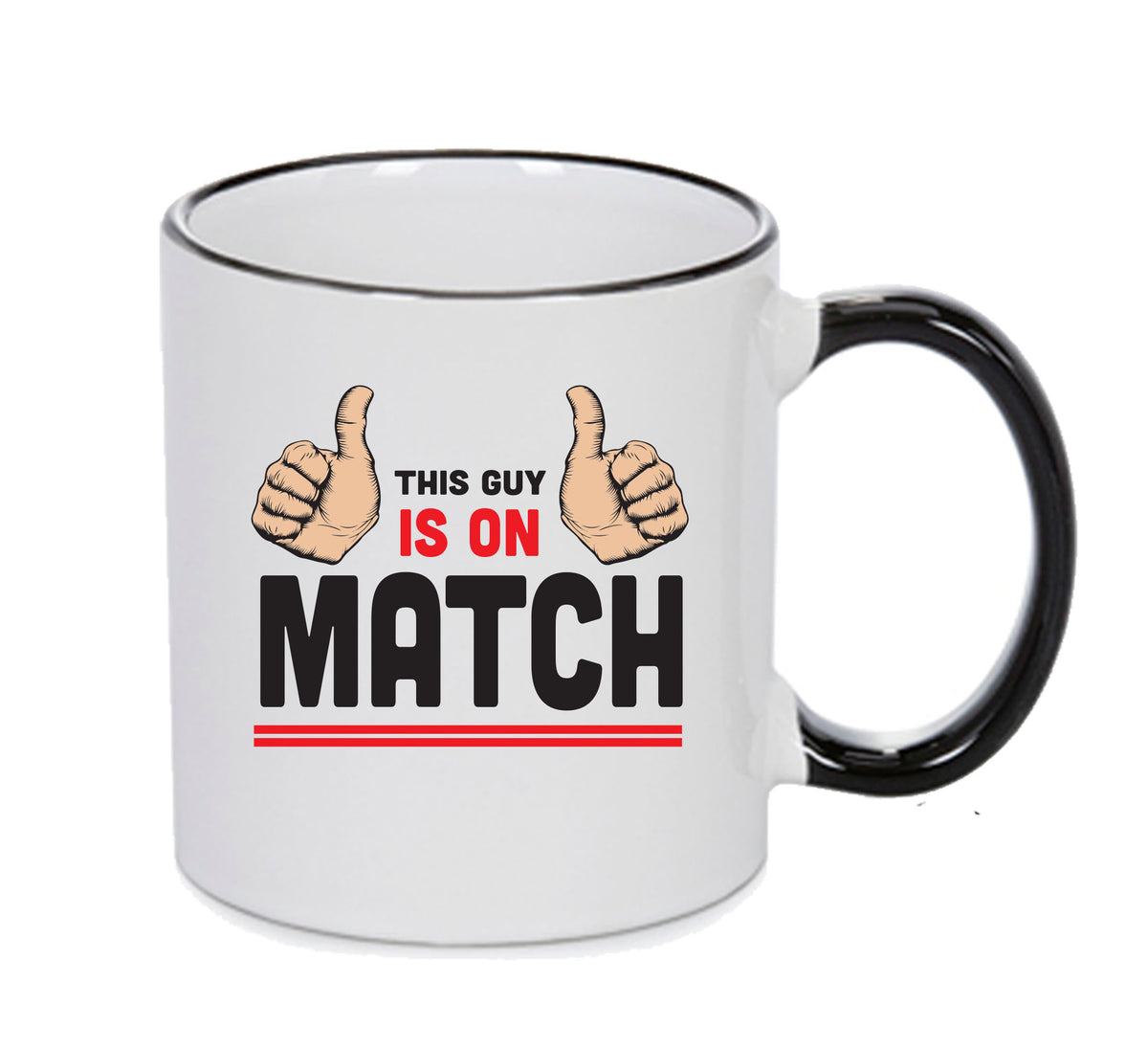 This Guy Is On Match INSPIRED STYLE Mug Gift – printed mug product image 1