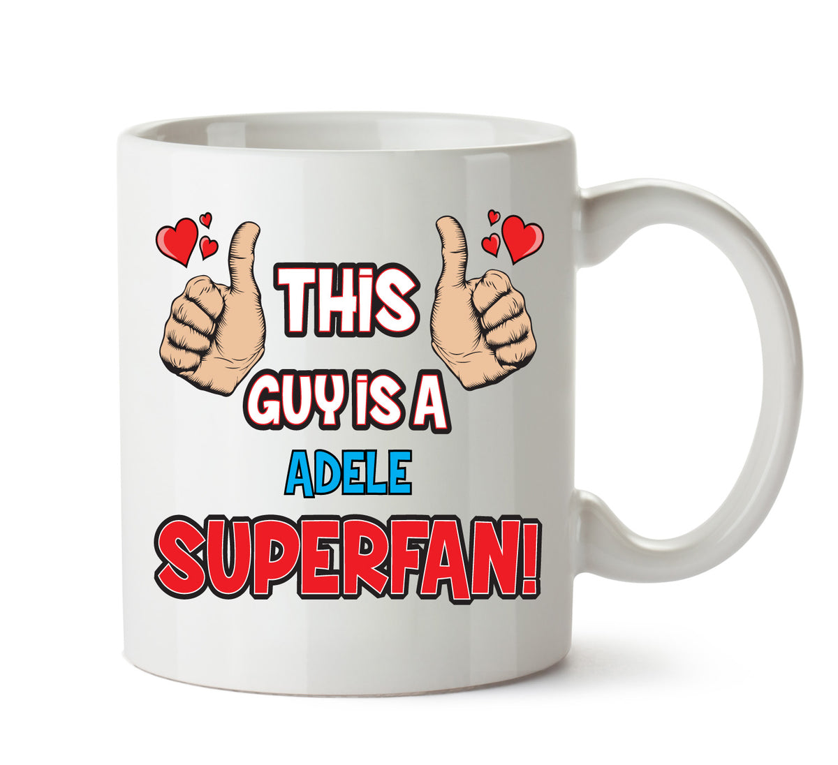 This Guy is a Adele SUPERFAN Printed Mug – This Guy Is An Adele Superfan mug – 11oz ceramic slogan mug
