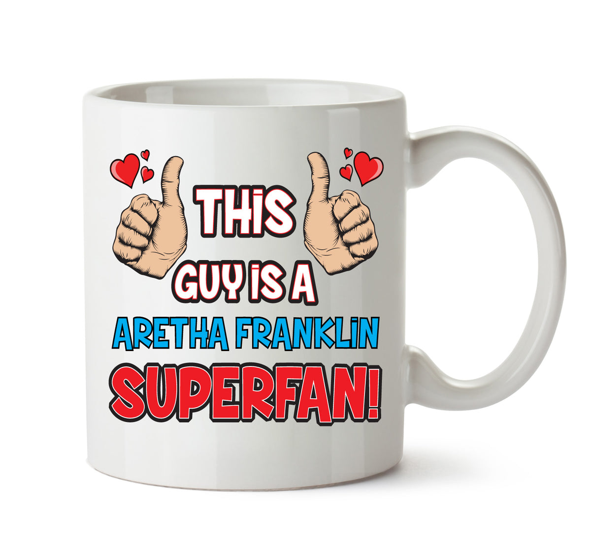 This Guy is a Aretha Franklin SUPERFAN Printed Mug – This Guy Is An Aretha Franklin Superfan mug – 11oz ceramic slogan mug