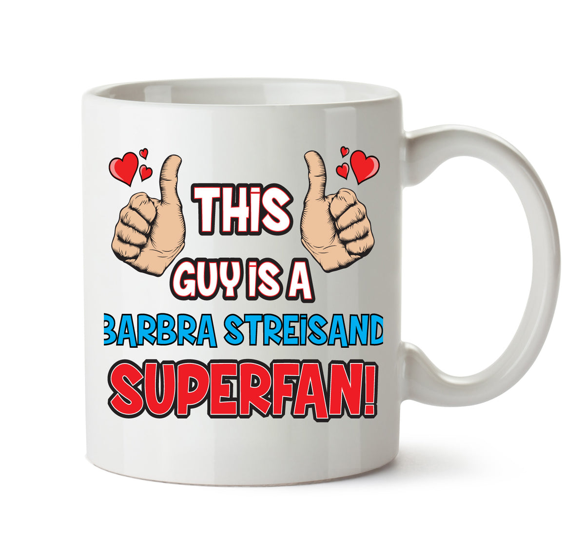 This Guy is a Barbra Streisand SUPERFAN Printed Mug