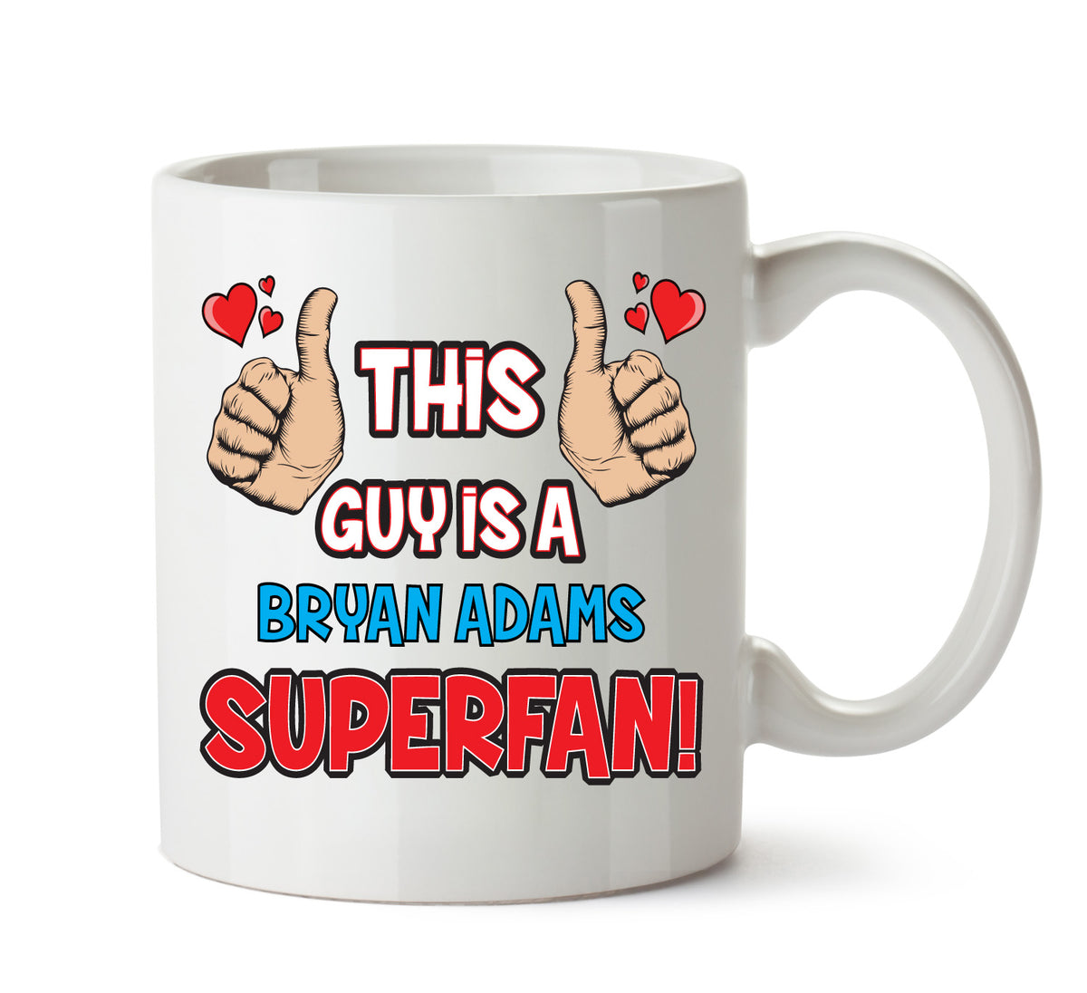 This Guy is a Bryan Adams SUPERFAN Printed Mug – This Guy Is A Bryan Adams Superfan mug – 11oz ceramic slogan mug
