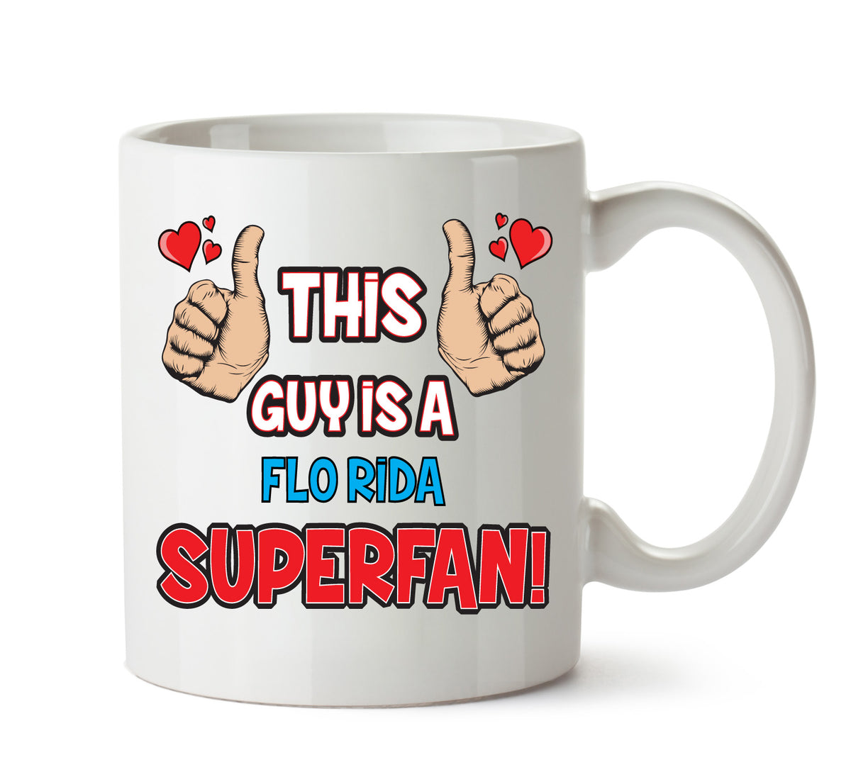 This Guy is a Flo Rida SUPERFAN Printed Mug – This Guy Is A Flo Rida Superfan mug – 11oz ceramic slogan mug