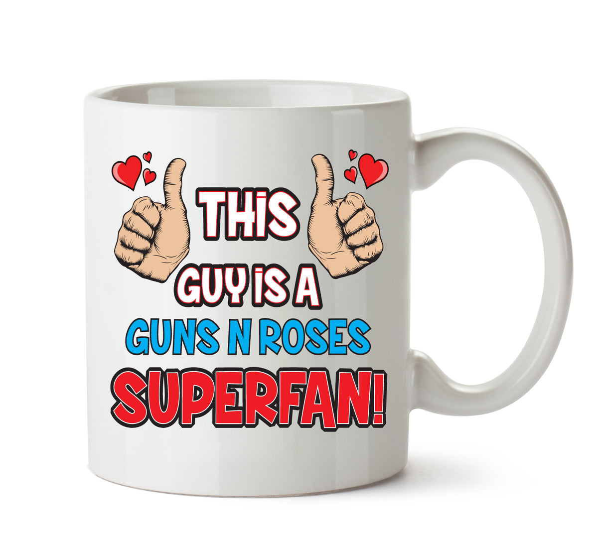 This Guy is a Guns N' Roses SUPERFAN Printed Mug – This Guy Is A Guns N’ Roses Superfan mug – 11oz ceramic slogan mug