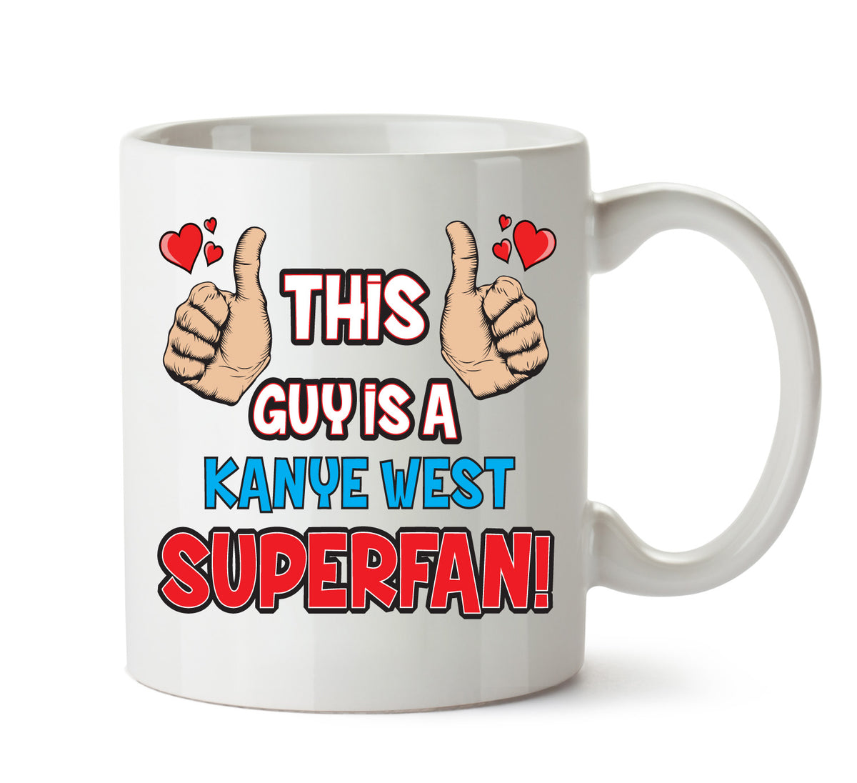 This Guy is a Kanye West SUPERFAN Printed Mug