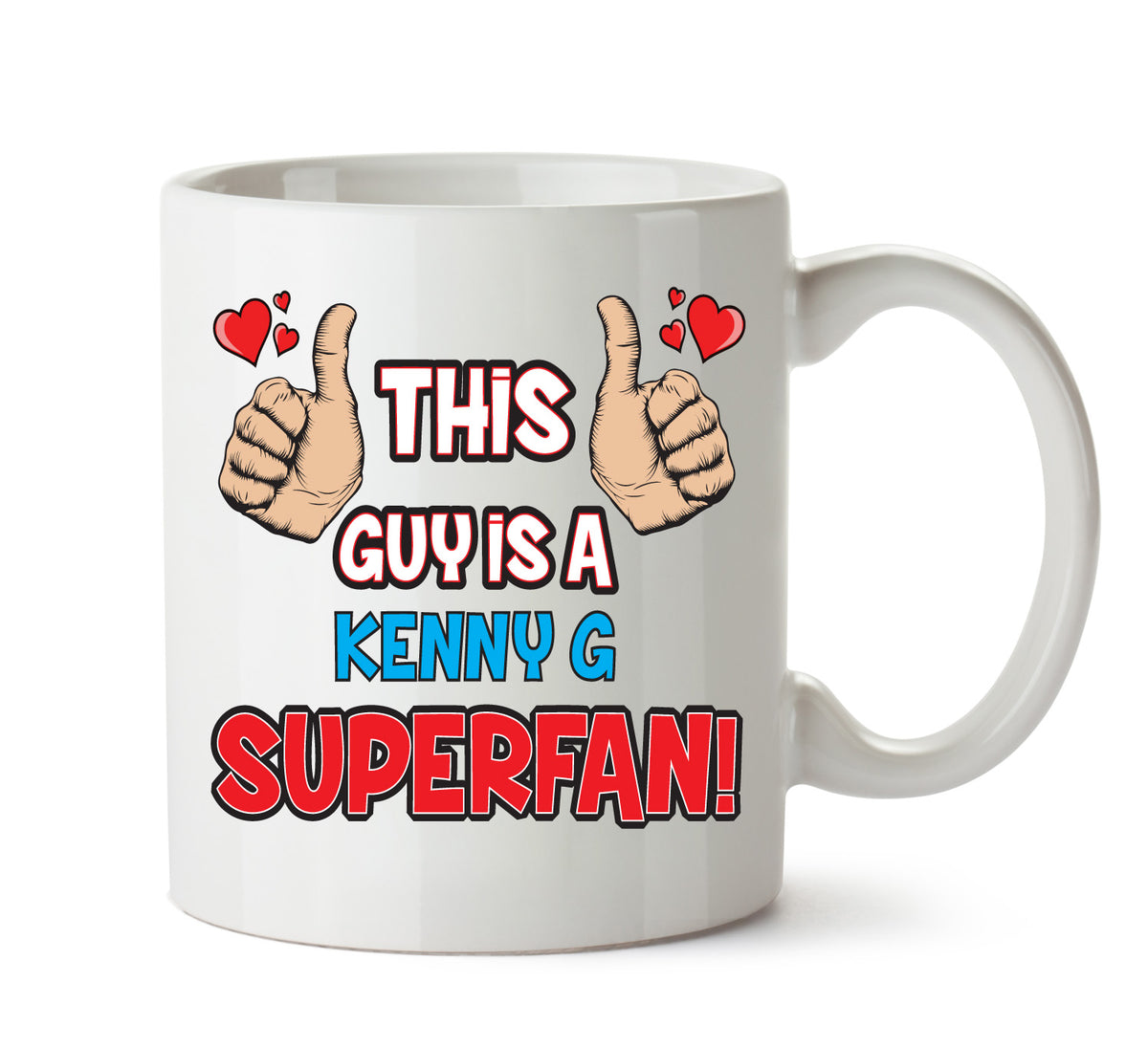 This Guy is a Kenny G SUPERFAN Printed Mug – This Guy Is A Kenny G Superfan mug – 11oz ceramic slogan mug