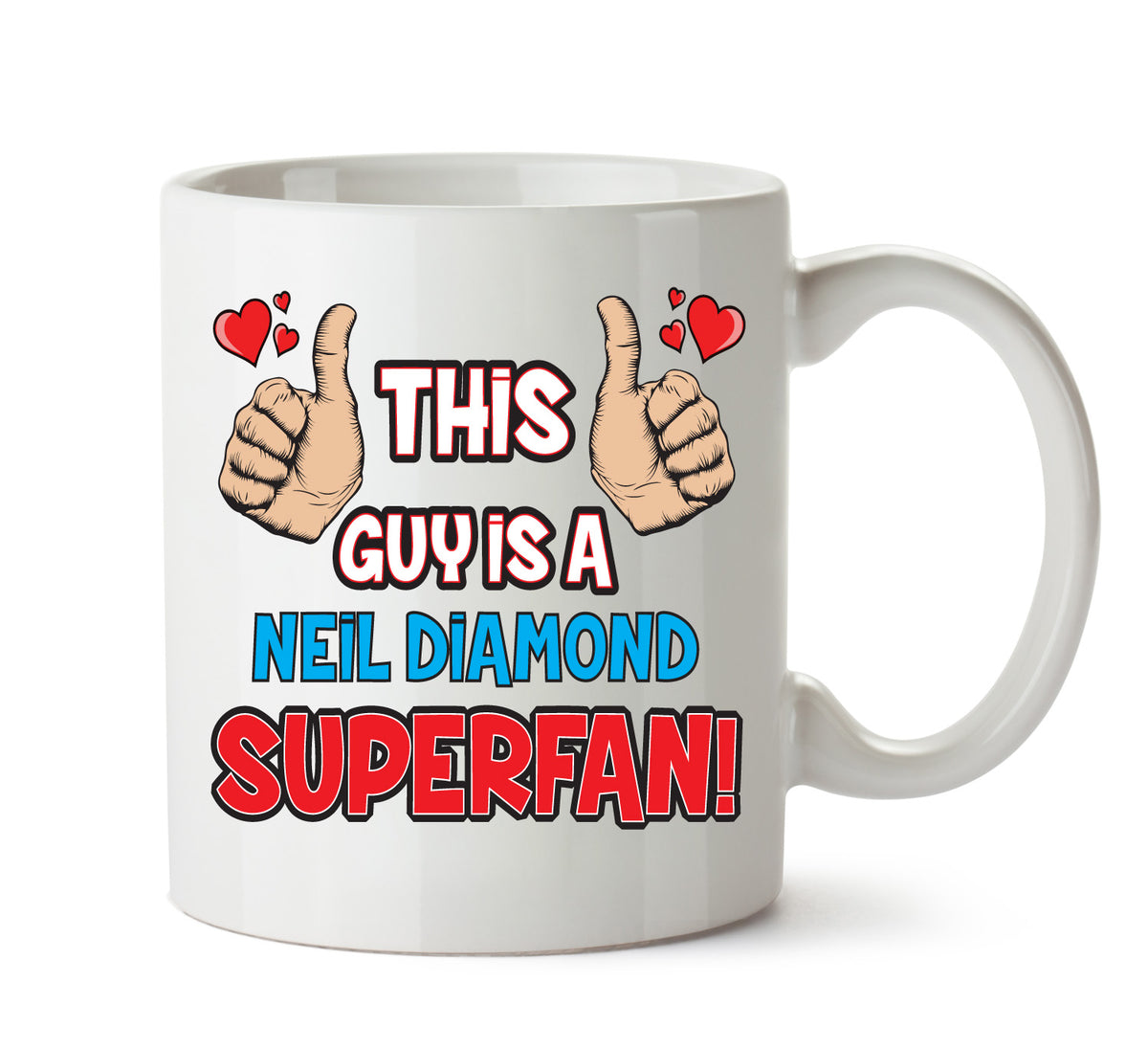 This Guy is a Neil Diamond SUPERFAN Printed Mug