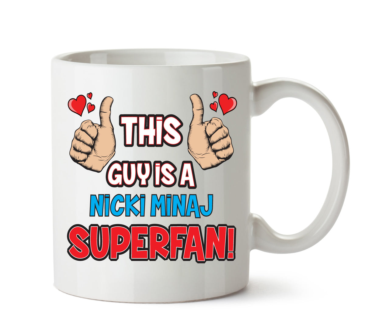 This Guy is a Nicki Minaj SUPERFAN Printed Mug