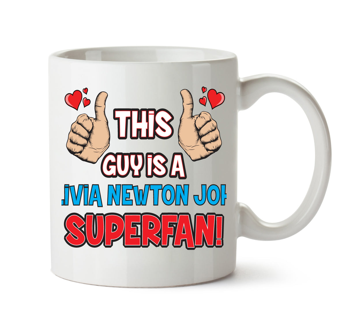 This Guy is an Olivia Newton-John SUPERFAN Printed Mug – This Guy Is An Olivia Newton-John Superfan mug – 11oz ceramic slogan mug