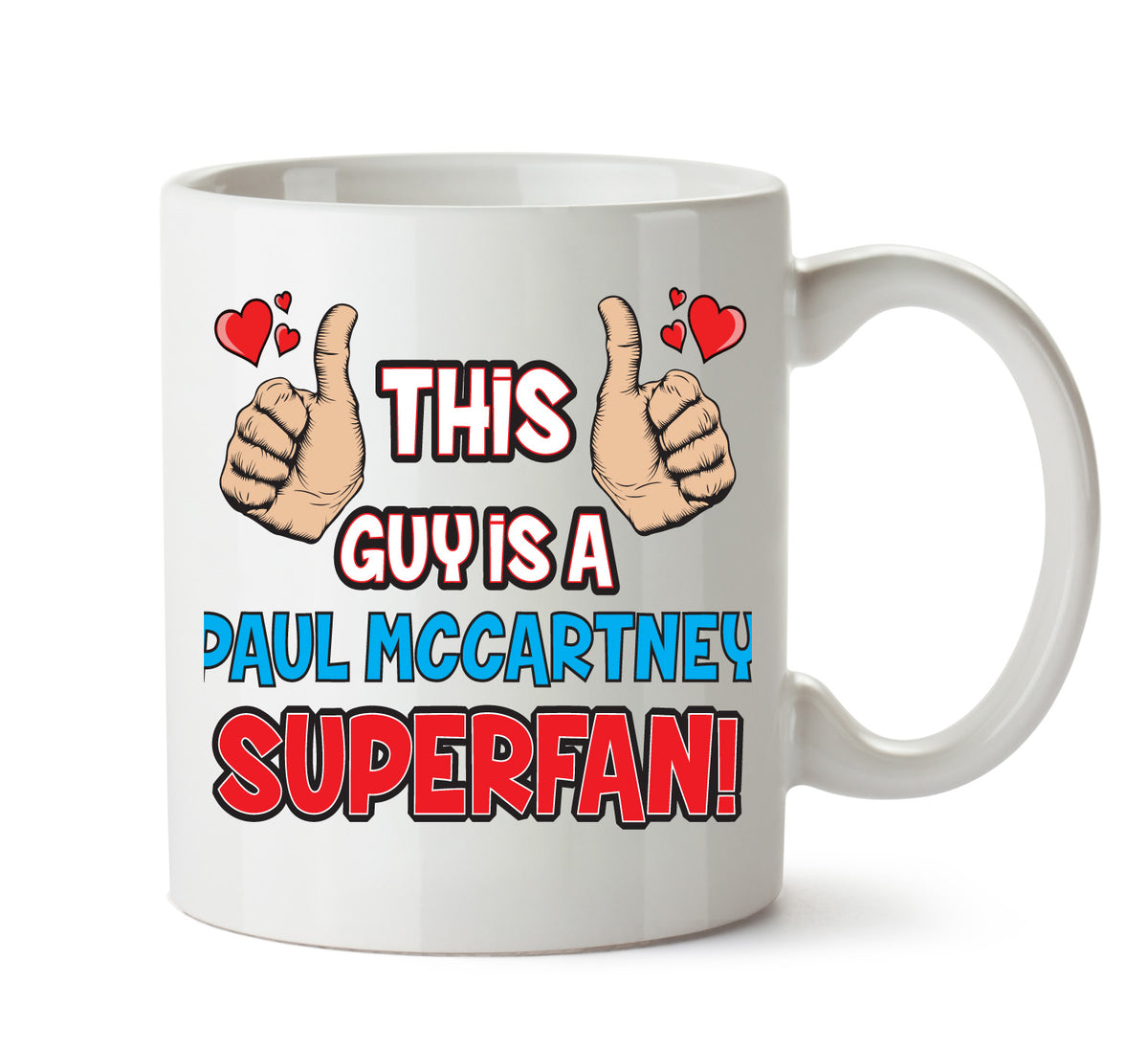 This Guy is a Paul McCartney SUPERFAN Printed Mug – This Guy Is A Paul McCartney Superfan mug – 11oz ceramic slogan mug