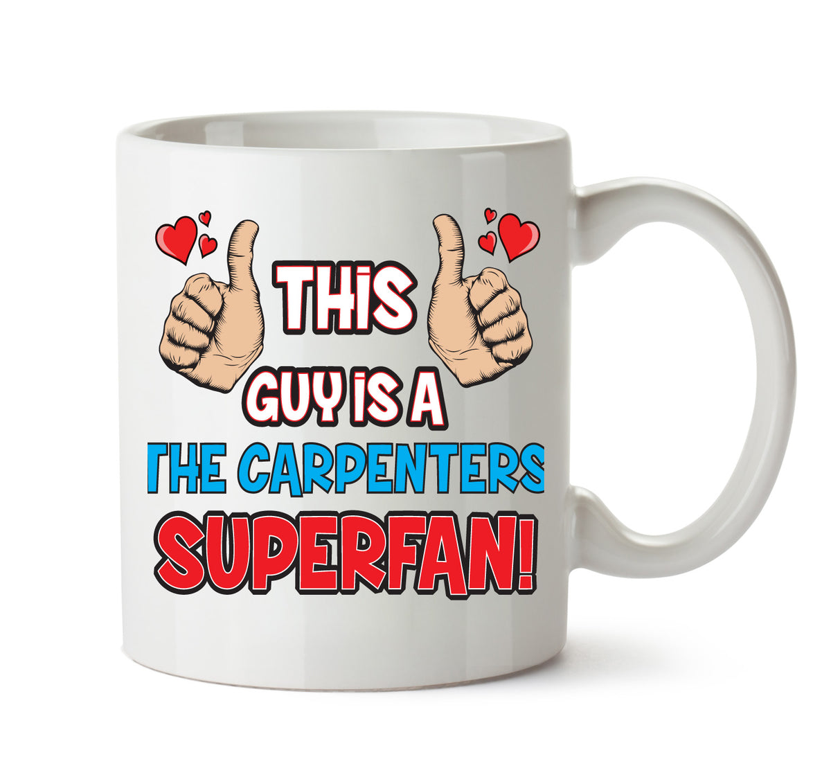 This Guy is a Carpenters SUPERFAN Printed Mug – This Guy Is A Carpenters Superfan mug – 11oz ceramic slogan mug
