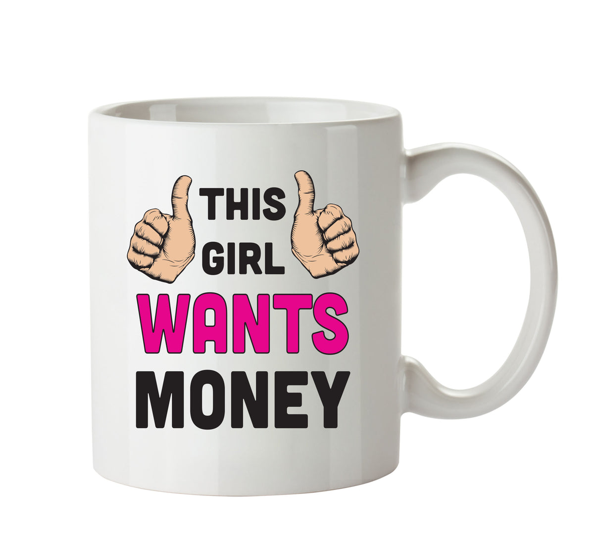 This Girl Wants Money Printed Office Mug – printed mug product image 1