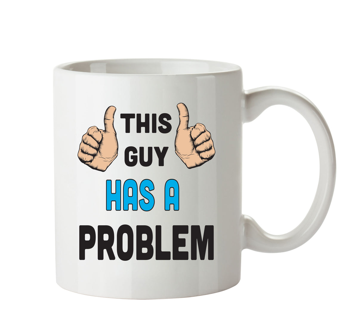 This Guy Has A Problem Personalised ADULT OFFICE MUG β printed mug product image 1