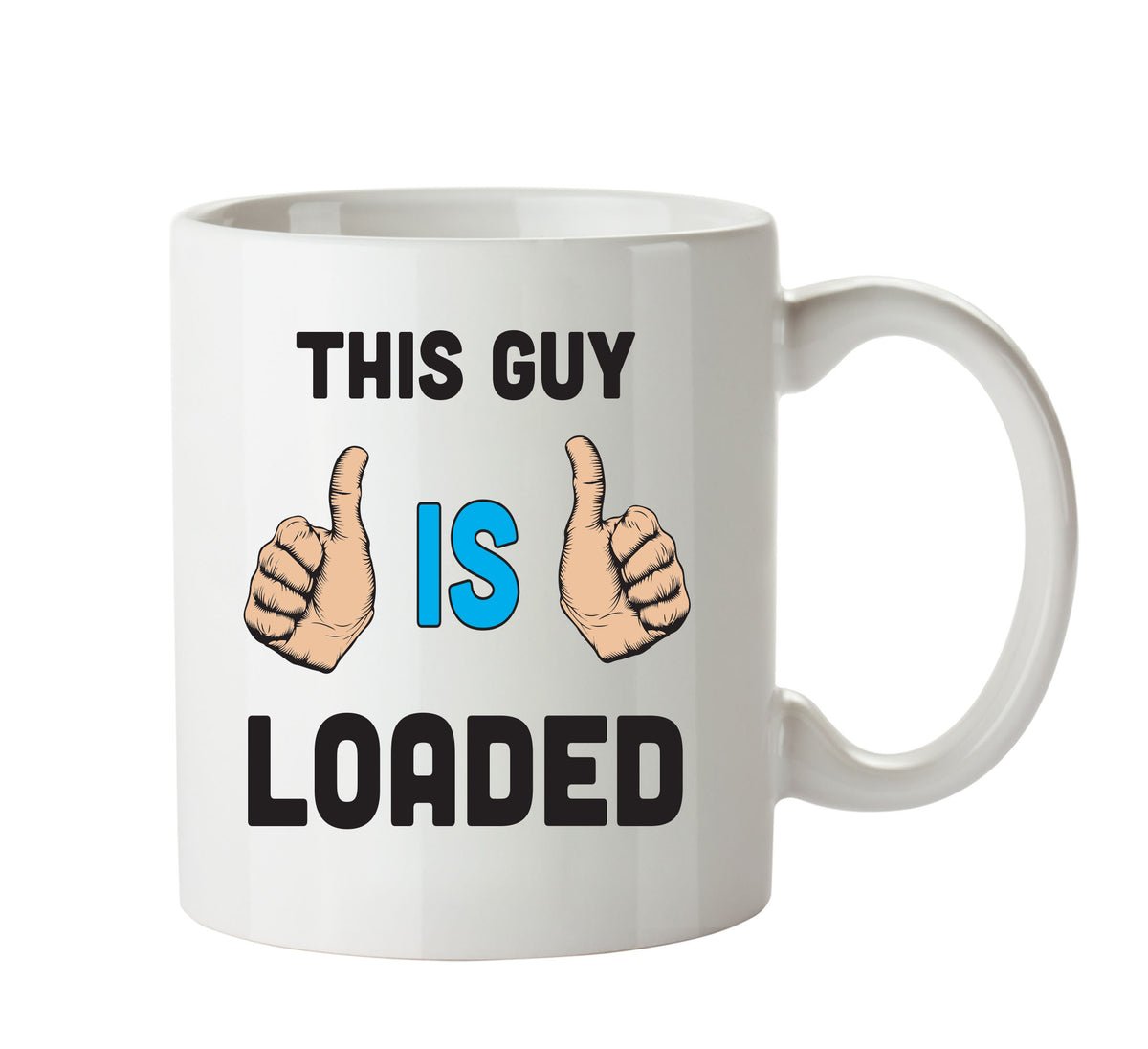 This Guy Is Loaded Personalised ADULT OFFICE MUG – printed mug product image 1
