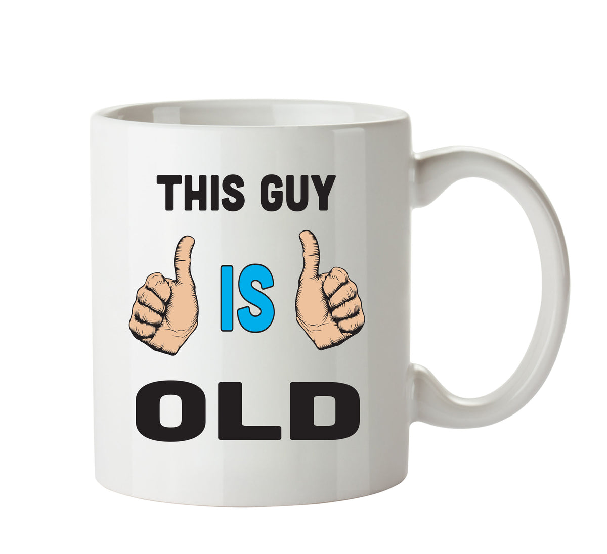 This Guy Is Old Personalised ADULT OFFICE MUG – printed mug product image 1