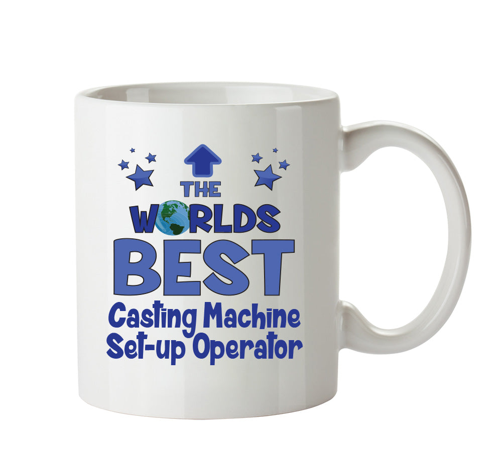 Worlds Best Casting Machine Set Up Operator Mug - Novelty Funny Mug – printed mug product image 1